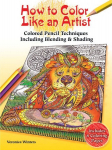 How to Color Like an Artist: Instructions for Blending, Shading and Other Techniques