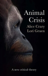 Animal Crisis - A New Critical Theory: A New Critical Theory