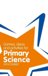 Classroom Gems: Games, Ideas and Activities for Primary Science: Games, Ideas and Activities for Primary Science