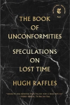 Book Of Unconformities: Speculations on Lost Time