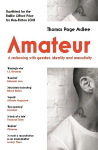 Amateur: A Reckoning With Gender, Identity and Masculinity Main