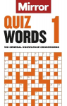 Mirror: Quizwords 1: 150 general knowledge crosswords from the pages of your favourite newspaper