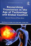 Researching Translation in the Age of Technology and Global Conflict: Selected Works of Mona Baker