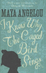 I Know Why The Caged Bird Sings: The international Classic and Sunday Times Top Ten Bestseller
