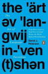 Art Of Language Invention: From Horse-Lords to Dark Elves to Sand Worms, the Words Behind World-Building