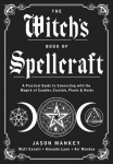 Witch's Book of Spellcraft: A Practical Guide to Connecting with the Magick of Candles, Crystals, Plants & Herbs