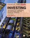 Financial Times Guide to Investing, The: The Definitive Companion to Investment and the Financial Markets 4th edition
