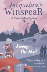 Among the Mad: Maisie Dobbs Mystery 6