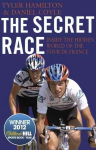 Secret Race: Inside the Hidden World of the Tour de France: Doping, Cover-ups, and Winning at All Costs