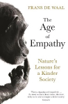 Age of Empathy: Nature's Lessons for a Kinder Society Main