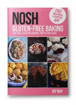 NOSH Gluten-Free Baking: Another No Fuss, Gluten-Free Cookbook from the NOSH Family 2nd New edition