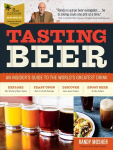 Tasting Beer, 2nd Edition: An Insider's Guide to the World's Greatest Drink 2nd edition