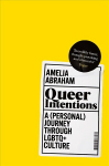 Queer Intentions: A (Personal) Journey Through LGBTQplus Culture