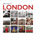 100 Years of London: Twentieth Century in Pictures None ed.