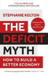 Deficit Myth: Modern Monetary Theory and How to Build a Better Economy