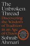 Unbroken Thread: Discovering the Wisdom of Tradition in an Age of Chaos