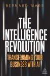 Intelligence Revolution: Transforming Your Business with AI
