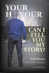 Your Honour Can I Tell You My Story?