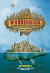 Wonderbook (Revised and Expanded): The Illustrated Guide to Creating Imaginative Fiction Enlarged edition