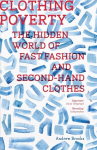 Clothing Poverty: The Hidden World of Fast Fashion and Second-Hand Clothes 2nd edition