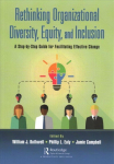 Rethinking Organizational Diversity, Equity, and Inclusion: A Step-by-Step Guide for Facilitating Effective Change