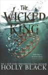 Wicked King (The Folk of the Air #2)