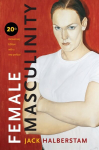 Female Masculinity Twentieth Anniversary Edition