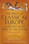 Birth of Classical Europe: A History from Troy to Augustine