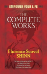 Complete Works of Florence Scovel Shinn Complete Works of Florence Scovel Shinn