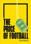 Price of Football: Understanding Football Club Finance 2nd New edition