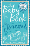 Baby Book Journal: Your baby, your story New edition