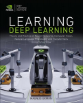 Learning Deep Learning: Theory and Practice of Neural Networks, Computer Vision, Natural Language Processing, and Transformers Using TensorFlow