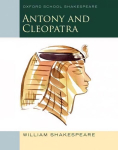 Oxford School Shakespeare: Antony and Cleopatra: Antony and Cleopatra