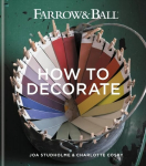 Farrow & Ball How to Decorate: Transform your home with paint & paper