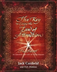 Key to Living the Law of Attraction: The Secret To Creating the Life of Your Dreams