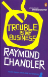 Trouble is My Business
