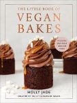 Little Book of Vegan Bakes: Irresistible plant-based cakes and treats
