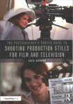 Photographer's Career Guide to Shooting Production Stills for Film and Television