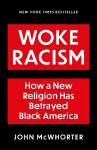 Woke Racism: How a New Religion has Betrayed Black America