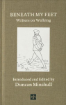 Beneath My Feet: Writers on Walking 2018