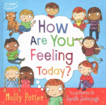 How Are You Feeling Today?: A picture book to help young children understanding their emotions