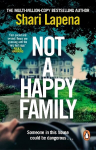 Not a Happy Family: The gripping Richard and Judy Book Club 2022 pick, from the #1 bestselling author of THE COUPLE NEXT DOOR