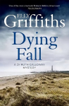 Dying Fall: A spooky, gripping read from a bestselling author (Dr Ruth Galloway Mysteries 5), 5, The Dr Ruth Galloway Mysteries