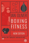 Boxing Fitness: A guide to get fighting fit Second revised edition