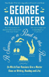 Swim in a Pond in the Rain: From the Man Booker Prize-winning, New York Times-bestselling author of Lincoln in the Bardo