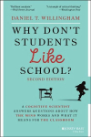 Why Don't Students Like School?: A Cognitive Scientist Answers Questions About How the Mind Works and What It Means for the Classroom 2nd Edition