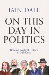 On This Day in Politics: Britain's Political History in 365 Days Main