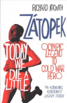 Today We Die a Little: Emil Zatopek, Olympic Legend to Cold War Hero