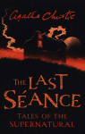 Last Seance : Tales of the Supernatural by Agatha Christie, The