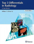 Top 3 Differentials In Radiology: A Case Review 2Nd New Edition